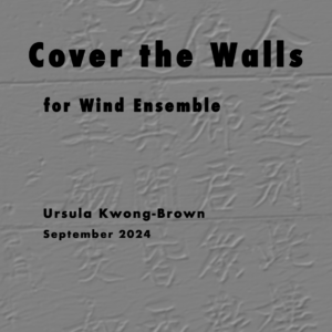 Cover the Walls for Wind Ensemble (Score Only)